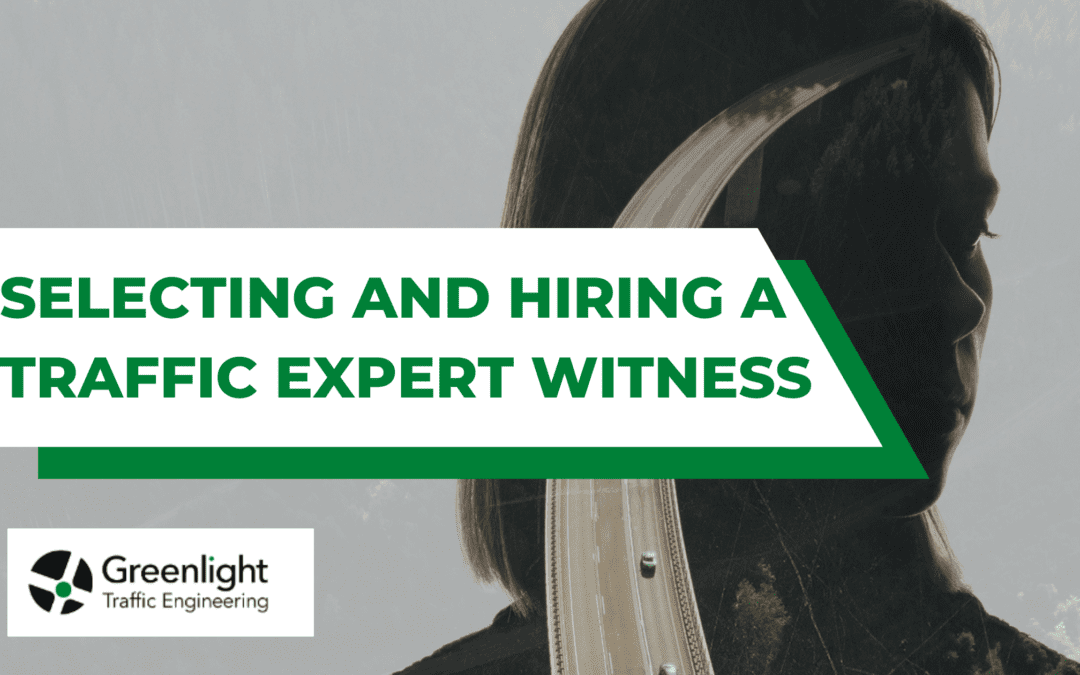How to Select and Hire a Traffic Expert Witness